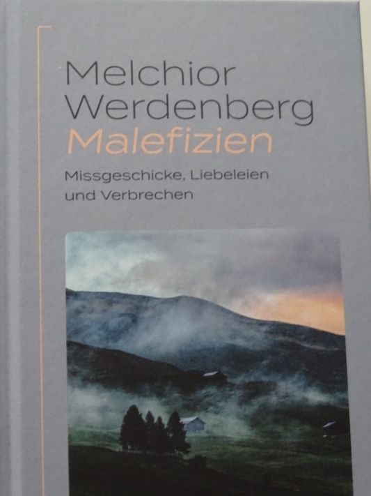 «Malefizien» – Melchior Werdenberg und sein neuestes Buch